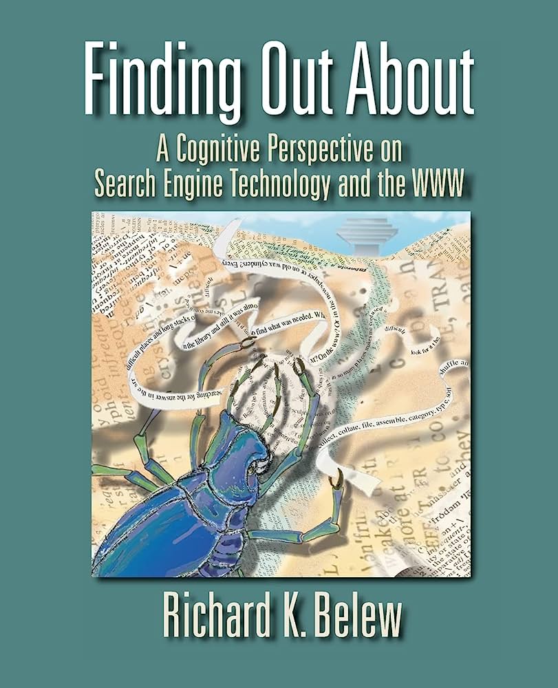 Cover FINDING OUT ABOUT :  a Cognitive Perspective on Search Engine Technology and The WWW / Richard K. Belew