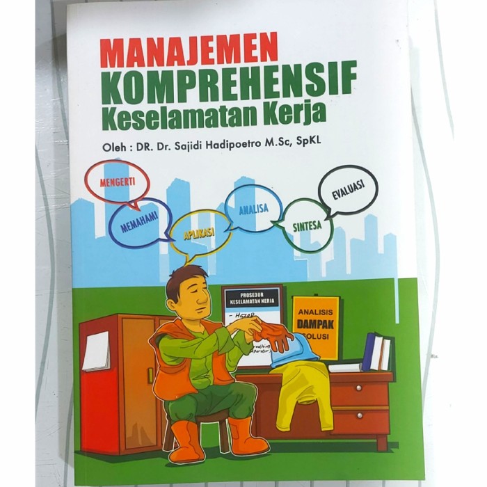 Cover MANAJEMEN KOMPREHENSIF KESELAMATAN KERJA / Sajidi Hadipoetro
