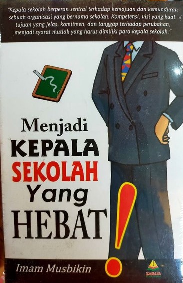 Cover MENJADI KEPALA SEKOLAH YANG HEBAT / Imam Musbikin