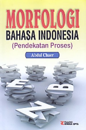 Cover MORFOLOGI BAHASA INDONESIA :  Pendekatan Proses / Abdul Chaer