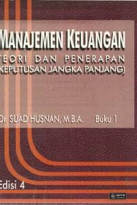 Cover MANAJEMEN KEUANGAN :  Teori dan Penerapan (Keputusan Jangka Pendek) / Suad Husnan