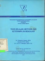 Cover TEORI BELAJAR, MOTIVASI, DAN KETERAMPILAN MENGAJAR / Prasetya Irawan