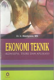 Cover EKONOMI TEKNIK :  (Konsepsi, Teori dan Aplikasi) / Waldiyono
