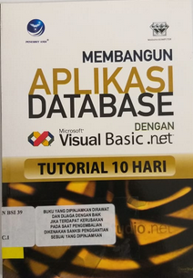 Cover TUTORIAL 10 HARI :  Membangun Aplikasi Database dengan Visual Basic.NET / Tim Wahana Komputer & Penerbit Andi