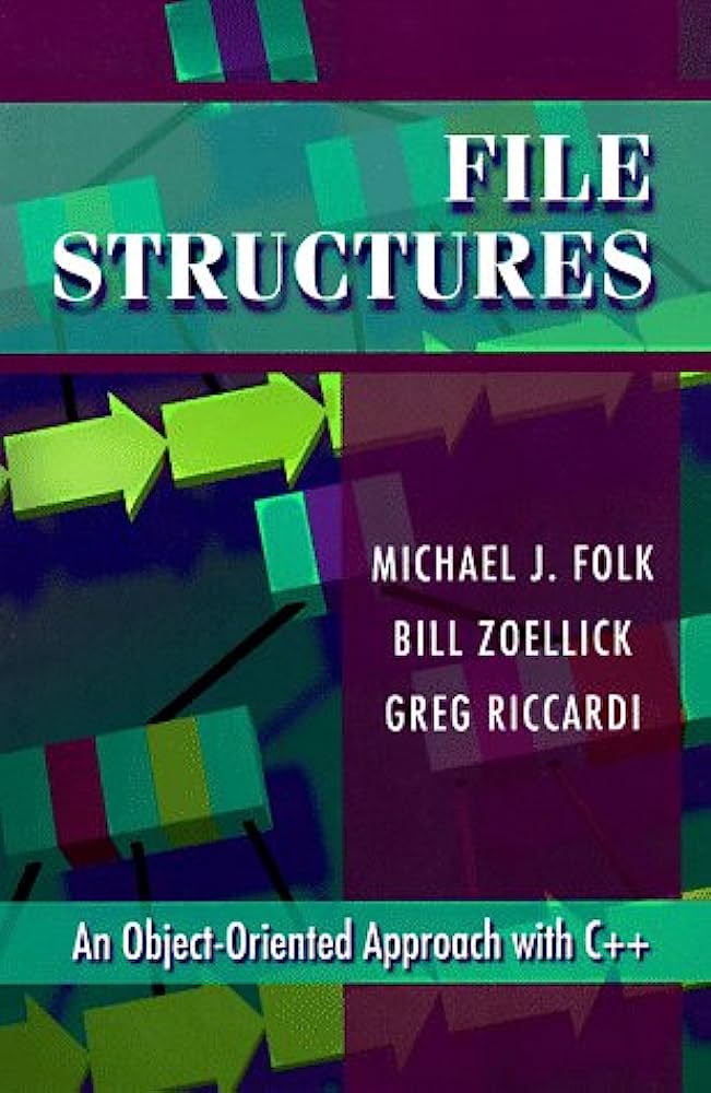 Cover FILE STRUCTURE :  an Object-Oriented Approach with C++ / Michael J. Folk, Bill Zoellick, dan Greg Riccardi.