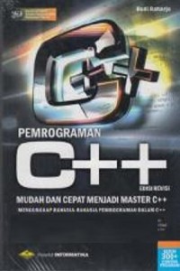 Cover PEMROGRAMAN C++ :  Mudah dan Cepat Menjadi Master C++ dengan Mengungkap Rahasia-Rahasia Pemrograman dalam C++ / Budi Raharjo