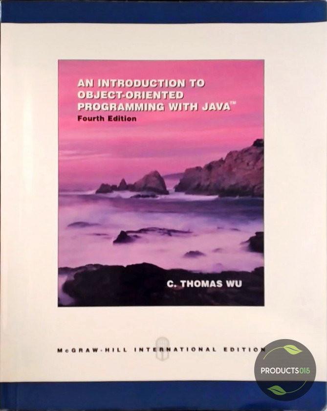 Cover AN INTRODUCTION TO OBJECT-ORIENTED PROGRAMMING WITH JAVA / C. Thomas Wu