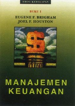 Cover MANAJEMEN KEUANGAN :  Buku 1 / Eugene F Brigham dan Joel F. Houston