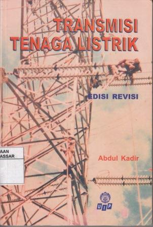 Cover TRANSMISI TENAGA LISTRIK :  Edisi Revisi / Abdul Kadir