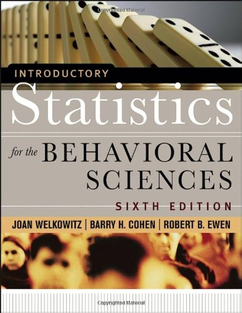 Cover INTRODUCTORY STATISTICS FOR THE BEHAVIORAL SCIENCES / Joan Welkowitz, Barry H. Cohen, dan Robert B. Ewen.