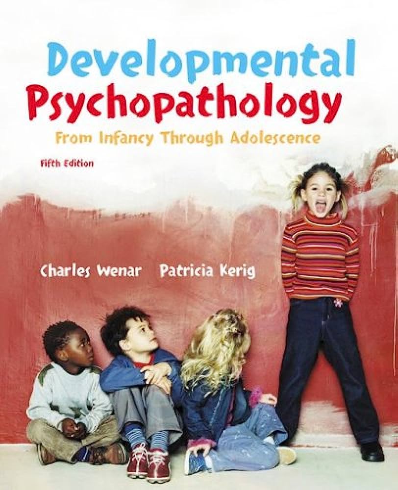 Cover DEVELOPMENT PSYCHOPATHOLOGY :  From Infancy Through Adolescence / Patricia K. Kerig dan Charles Wenar