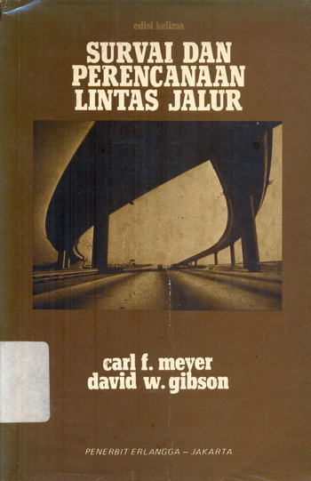 Cover SURVAI DAN PERENCANAAN LINTAS JALUR / Carl F Meyer ; David W Gibson