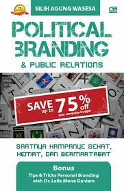Cover POLITICAL BRANDING :  Public Relations / Silih Agung Wasesa