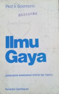 Cover ILMU GAYA :  Bangunan-bangunan Statis Tak Tentu / Soemono