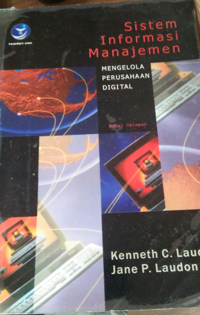 Cover SISTEM INFORMASI MANAJEMEN :  Mengelola perusahaan digital / Kenneth C. Laudon
