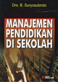 Cover MANAJEMEN PENDIDIKAN DI SEKOLAH / B. Suryosubroto