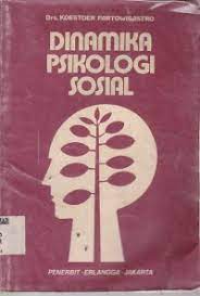 Cover DINAMIKA PSIKOLOGI SOSIAL / Koestoer Partowisastro