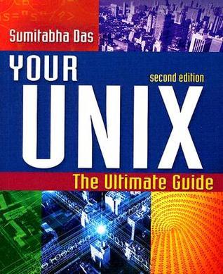 Cover YOUR UNIX :  The Ultimate Guide / Sumitabha Das