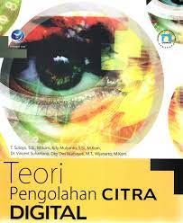 Cover TEORI PENGOLAHAN CITRA DIGITAL / T. Sutoyo ; Edy Mulyanto ; Vincent Suhartono ; Oky Dwi Nurhayati ; Wijanarto