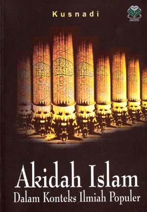 Cover AKIDAH ISLAM :  dalam Konteks Ilmiah Populer / Kusnadi