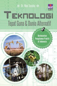 Cover TEKNOLOGI :  Tepat Guna & Dunia Alternatif / Nao Tanaka