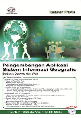 Cover PENGEMBANGAN APLIKASI SISTEM INFORMASI GEOGRAFIS BERBASIS DESKTOP DAN WEB / Riyanto