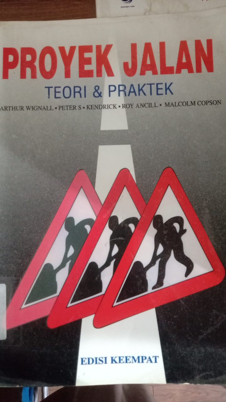 Cover PROYEK JALAN :  teori dan prakter / Arthur wignall., peter s., kendrick., roy ancill., malcolm copson