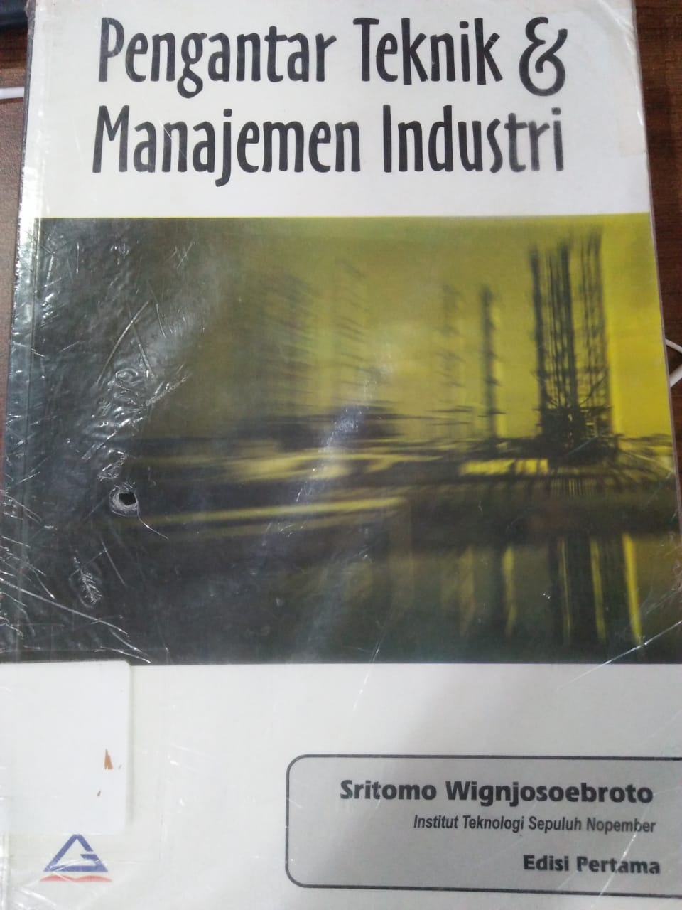 Cover PENGANTAR TEKNIK & MANAJEMEN INDUSTRI / Sritomo Wignjosoebroto