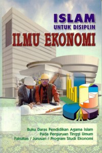 Cover ISLAM UNTUK DISIPLIN ILMU EKONOMI / Departemen Agama RI