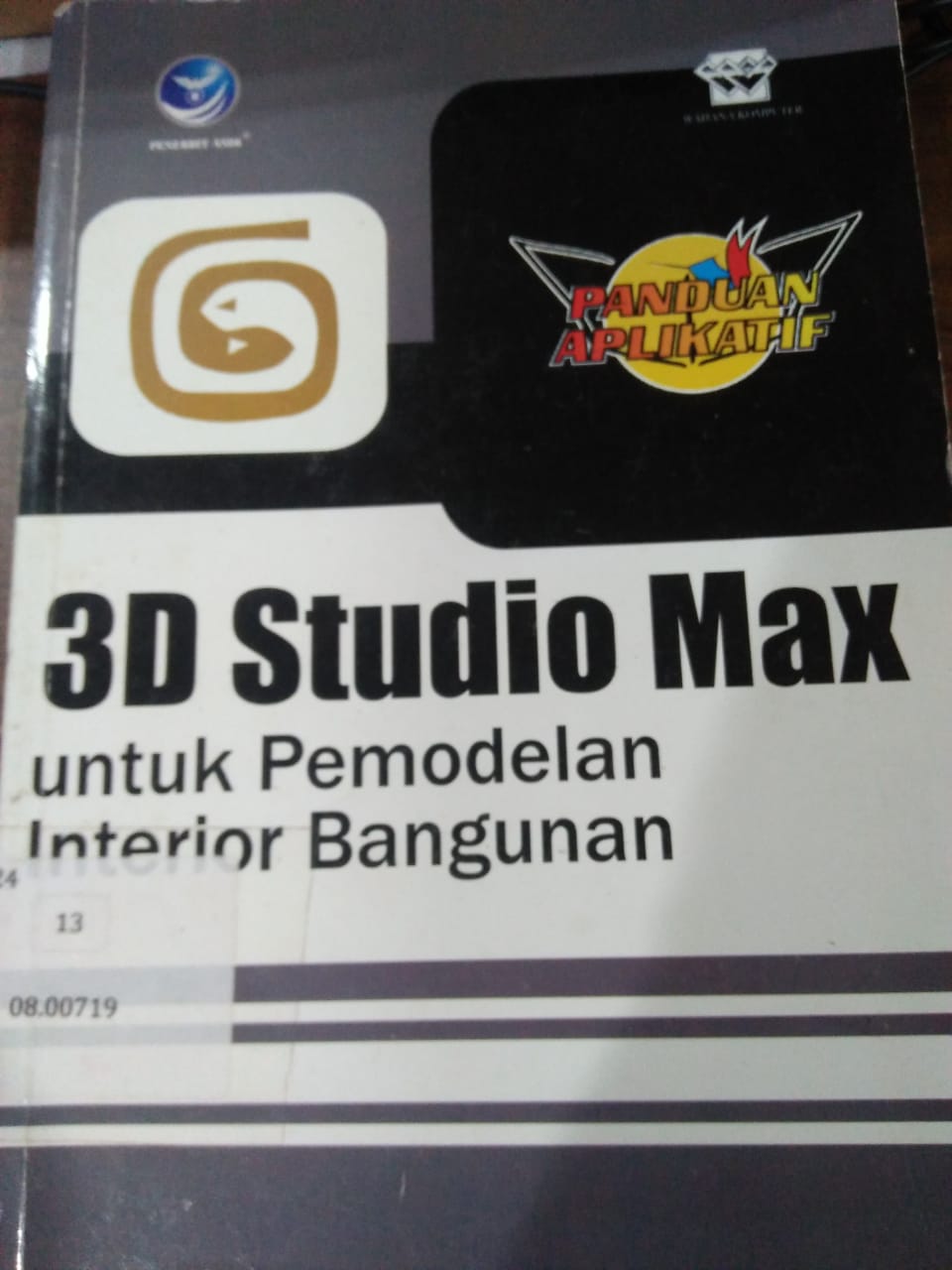 Cover PANDUAN APLIKATIF 3D STUDIO MAX :  untuk pemodelan interior bangunan / Wahana Komputer