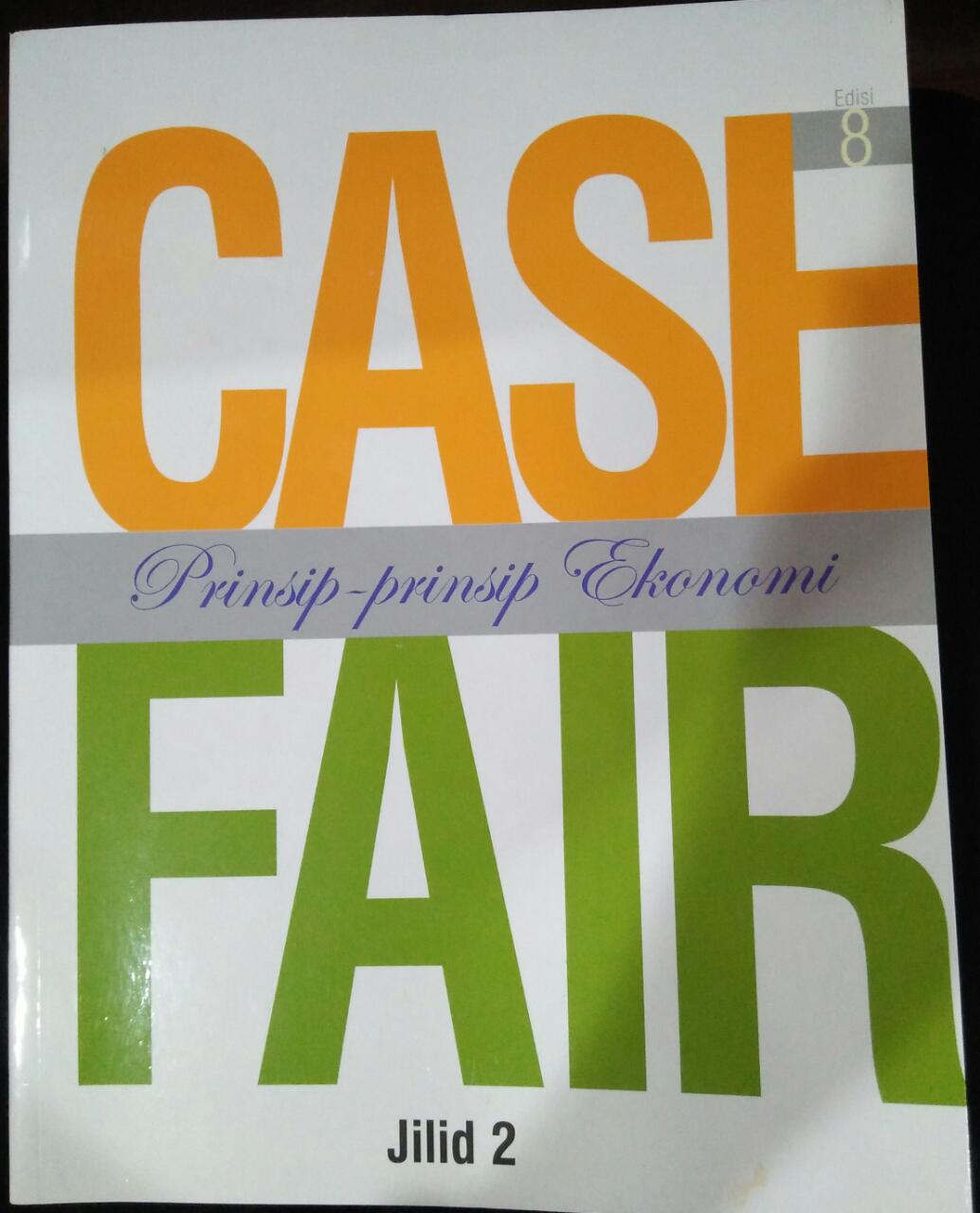 Cover CASE  FAIR :  prinsip-prinsip ekonomi jilid 2 / Karl E. Case