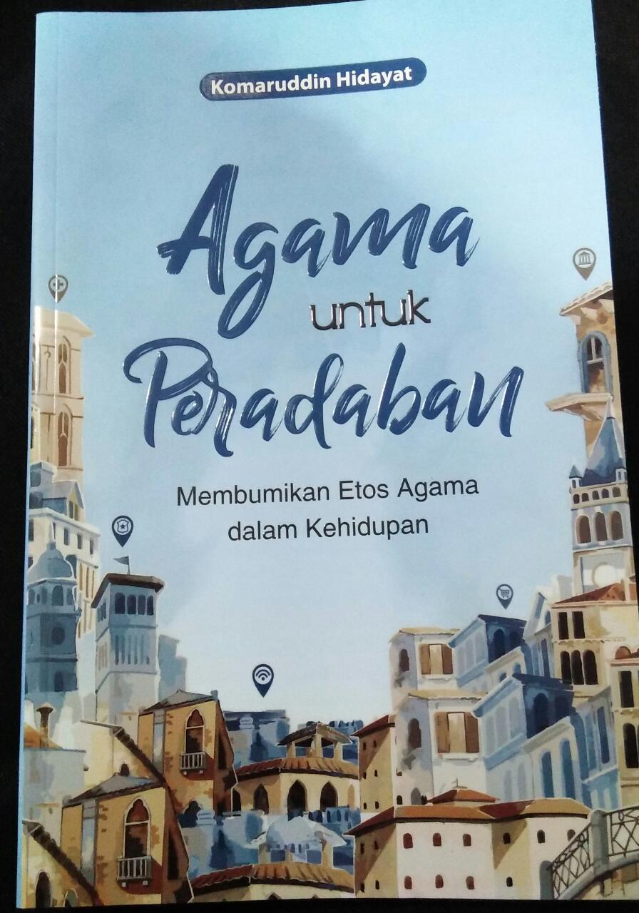 Cover AGAMA UNTUK PERADABAN :  Membumikan etos agama dalam kehidupan / Komaruddin Hidayat