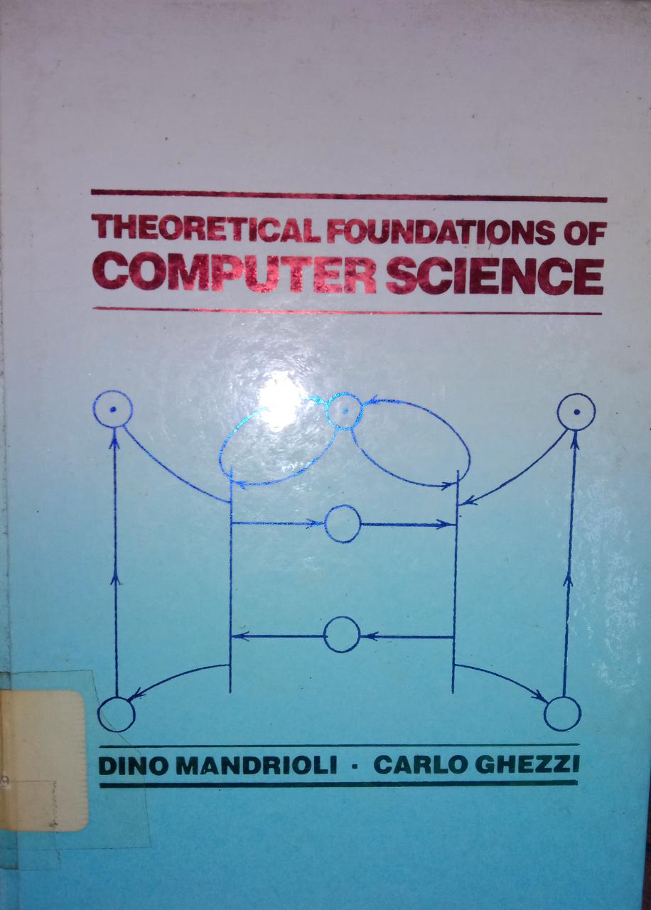 Cover THEORETICAL FOUNDATIONS OF COMPUTER SCIENCE / Dino Mandrioli