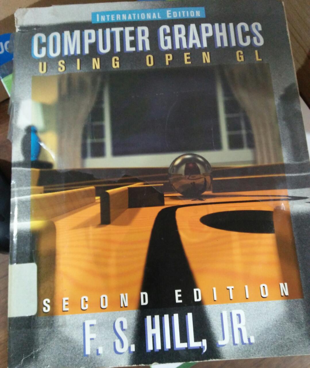 Cover COMPUTER GRAPHICS :  Using open GL, Second Edition / F.S Hill, JR